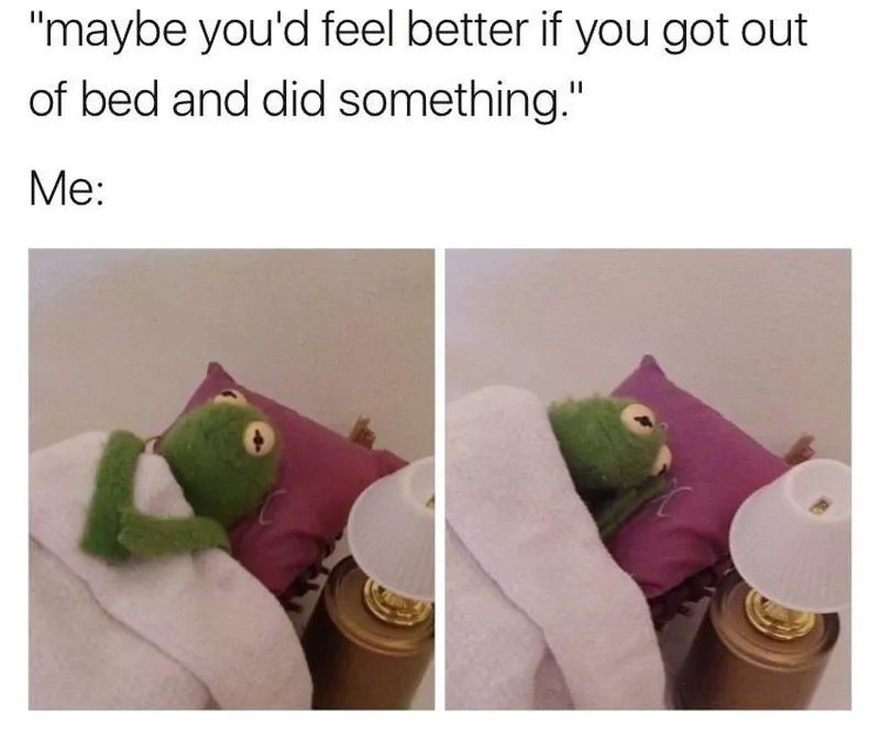 Don't want to get out of bed