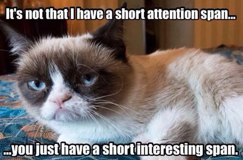 Short attention span